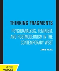 Thinking Fragments: Psychoanalysis, Feminism, and Postmodernism in the Contemporary West (PDF)