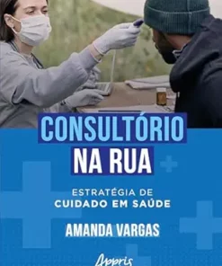 Consultório na Rua: Estratégia de Cuidado em Saúde (Portuguese Edition) (EPUB)