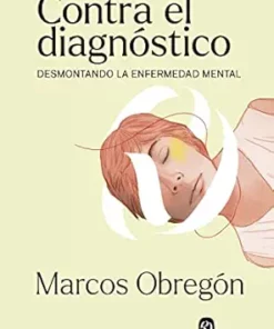 Contra el diagnóstico: Desmontando la enfermedad mental (Spanish Edition) (EPUB)