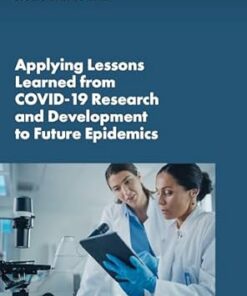 Applying Lessons Learned from COVID-19 Research and Development to Future Epidemics: Proceedings of a Workshop (PDF)
