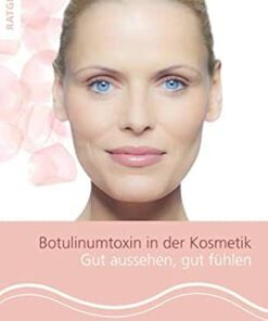 Patientenratgeber Botulinumtoxin in der Kosmetik: Gut aussehen, gut fühlen (German Edition) (EPUB)