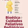 Bioética e Cuidados Paliativos Pediátricos (Portuguese Edition) (EPUB)