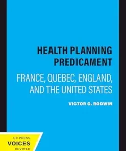 The Health Planning Predicament: France, Quebec, England, and the United States (PDF)