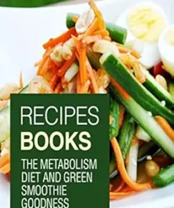Recipes Books: The Metabolism Diet and Green Smoothie Goodness (EPUB)