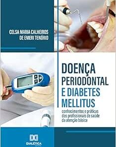 Doença periodontal e diabetes mellitus: conhecimentos e práticas dos profissionais de saúde da atenção básica (EPUB)