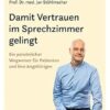 Damit Vertrauen im Sprechzimmer gelingt: Ein persönlicher Wegweiser für Patienten und ihre Angehörigen (German Edition) (EPUB)