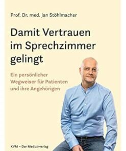 Damit Vertrauen im Sprechzimmer gelingt: Ein persönlicher Wegweiser für Patienten und ihre Angehörigen (German Edition) (EPUB)