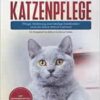 Britisch Kurzhaar Katzenpflege – Pflege, Ernährung und häufige Krankheiten rund um Deine Britisch Kurzhaar: Ein Ratgeber für Britisch Kurzhaar Halter (PDF)