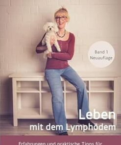 Leben mit dem Lymphödem: Erfahrungen und praktische Tipps für Betroffene und Interessierte (Ratgeber zum Thema Lymphödem 3) (German Edition) (EPUB)