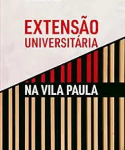 Extensão universitária na Vila Paula: Contribuições para a integração entre Ensino e Extensão na formação médica (Portuguese Edition) (PDF)