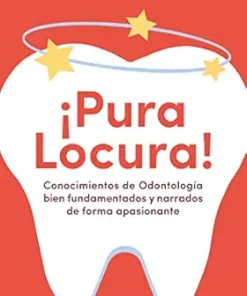 Conocimientos de Odontología bien fundamentados y narrados de forma apasionante: ¡Pura locura! (Spanish Edition) (EPUB)