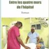 Entre les quatre murs de l’hôpital (PDF)