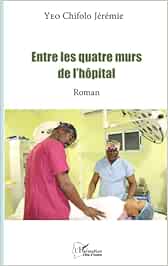 Entre les quatre murs de l’hôpital (PDF)