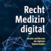 Recht – Medizin – digital: Gesetze und Normen der digitalen Transformation (German Edition) (PDF) Recht – Medizin – digital: Gesetze und Normen der digitalen Transformation (German Edition) (PDF)