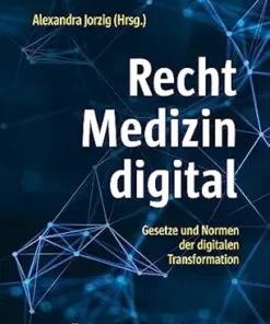 Recht – Medizin – digital: Gesetze und Normen der digitalen Transformation (German Edition) (PDF)