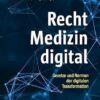 Recht – Medizin – digital: Gesetze und Normen der digitalen Transformation (German Edition) (EPUB)