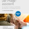 Der Pflegeassistent: Set mit allen Formularen und Mustern, die Pflegende und Gepflegte brauchen – u.a. Vollmacht, Patientenverfügung, Diverse Anträge (Die Assistenten 1) (German Edition), 3rd Edition (EPUB) Der Pflegeassistent: Set mit allen Formularen und Mustern, die Pflegende und Gepflegte brauchen – u.a. Vollmacht, Patientenverfügung, Diverse Anträge (Die Assistenten 1) (German Edition), 3rd Edition (EPUB)