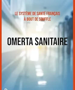 Le système de santé français à bout de souffle : OMERTA SANITAIRE (French Edition) (EPUB)