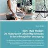 Body-Mind-Medizin: Die Nutzung von Selbsthilfepotentialen in der onkologischen Versorgung: Zur Bedeutung innovativer, patientenorientierter und … der onkologischen Versorgung in Deutschland (PDF )