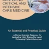 Mastering Critical and Intensive Care Medicine: An Essential and Practical Guide (EPUB)