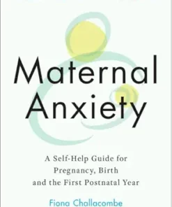 Break Free from Maternal Anxiety: A Self-Help Guide for Pregnancy, Birth and the First Postnatal Year (PDF)