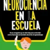 Neurociencia en la escuela: Guía amigable (sin bla bla) para entender cómo funciona el cerebro durante el aprendizaje (Educación que Ladra) (Spanish Edition) (EPUB)