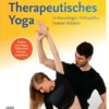 Therapeutisches Yoga: In Neurologie, Orthopädie, Innerer Medizin (German Edition) (True PDF)