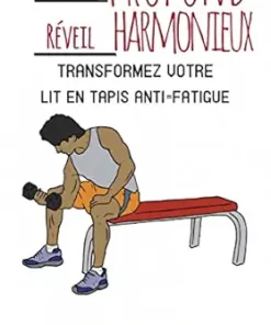 Sommeil profond, Réveil harmonieux: Transformez votre lit en tapis anti-fatigue (French Edition) (EPUB)