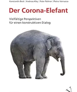 Der Corona-Elefant: Vielfältige Perspektiven für einen konstruktiven Dialog (allerArt) (German Edition) (PDF)