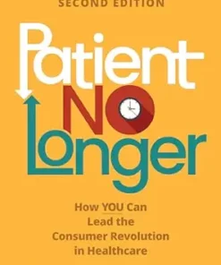 Patient No Longer: How YOU Can Lead the Consumer Revolution in Healthcare, 2nd Edition (PDF)