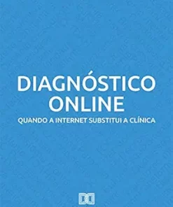 Diagnóstico online: quando a internet substitui a clínica (Portuguese Edition) (EPUB)