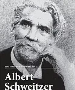 Albert Schweitzer: Uma vida Chamada Amor (Heróis da Humanidade Livro 1) (Portuguese Edition) (EPUB)