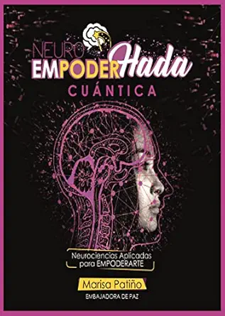 NeuroEmpoderHada cuántica: Neurociencias aplicadas para empoderarte (Spanish Edition) (EPUB) NeuroEmpoderHada cuántica: Neurociencias aplicadas para empoderarte (Spanish Edition) (EPUB)