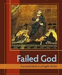 Failed God: Fractured Myth in a Fragile World (EPUB)