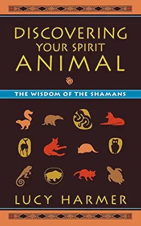 Discovering Your Spirit Animal: The Wisdom of the Shamans (EPUB) Discovering Your Spirit Animal: The Wisdom of the Shamans (EPUB)
