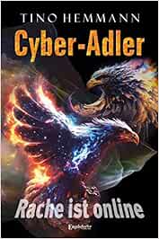 Cyber-Adler: Rache ist online (EPUB)