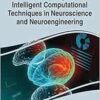 Futuristic Design and Intelligent Computational Techniques in Neuroscience and Neuroengineering (Advances in Medical Technologies and Clinical Practice) (PDF )
