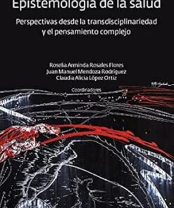 Epistemología de la salud: Perspectivas desde la transdisciplinariedad y el pensamiento complejo (Spanish Edition) (EPUB)