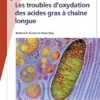 Fast Facts: Les troubles d’oxydation des acides gras à chaîne longue: Comprendre, identifier et aider (French Edition) (PDF )