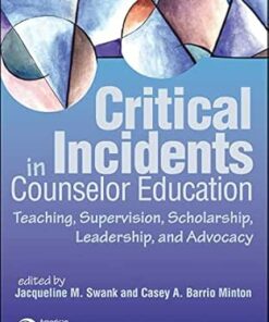 Critical Incidents in Counselor Education: Teaching, Supervision, Scholarship, Leadership, and Advocacy (PDF)
