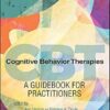 Cognitive Behavior Therapies: A Guidebook for Practitioners (PDF)