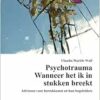 Psychotrauma: Wanneer het ik in stukken breekt. Adviezen voor betrokkenen en hun begeleiders (PDF)