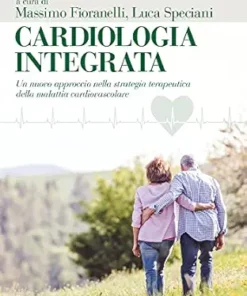 Cardiologia integrata: Un nuovo approccio nella strategia terapeutica della malattia cardiovascolare (Italian Edition) (EPUB)