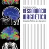 Ressonância magnética: Aplicações práticas para operadores (Portuguese Edition) (EPUB)