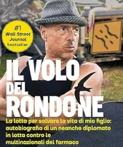 Il Volo del Rondone (Italian translation of “Flight of the Rondone”): La lotta per salvare la vita di mio figlio: autobiografia di un neanche diplomato … multinazionali del farmaco (Italian Edition) (EPUB)