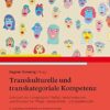 Transkulturelle und transkategoriale Kompetenz: Lehrbuch zum Umgang mit Vielfalt, Verschiedenheit und Diversity für Pflege-, Sozial- und Gesundheitsberufe, 3rd Edition (PDF)