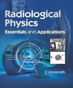 Radiological Physics Essentials and Applications (PDF)