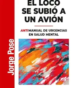 El loco se subió a un avión: Antimanual de urgencias en salud mental (Psicoanálisis, Sociedad y Cultura nº 46) (Spanish Edition) (EPUB)