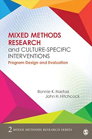 Mixed Methods Research and Culture-Specific Interventions: Program Design and Evaluation (Mixed Methods Research Series Book 2) (EPUB) Mixed Methods Research and Culture-Specific Interventions: Program Design and Evaluation (Mixed Methods Research Series Book 2) (EPUB)