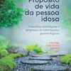 Propósito de vida da pessoa idosa: Conceitos, abordagens e propostas de intervenções gerontológicas (Portuguese Edition) (EPUB)